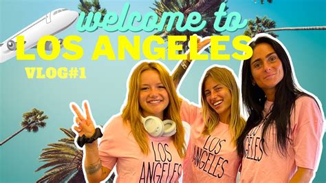 Los Angeles Vlog 1 Youtube