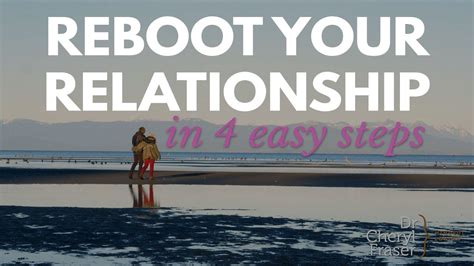 Reboot Your Relationship In 4 Easy Steps Because Great Love And