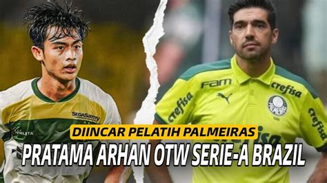 Akui Lemparan Kedalam Pratama Arhan Pelatih Palmeiras Bawa Arhan Ke