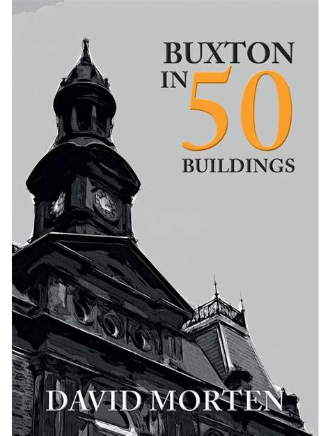 Buxton in 50 Buildings - Amberley Publishing