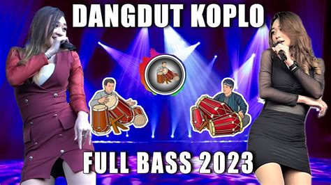 Top 30 Dangdut Koplo Terbaru 2023 Dangdut Tebaikfull Bass Enak Banget