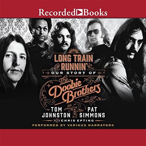 Amazon.com: Long Train Runnin': Our Story of the Doobie Brothers ...