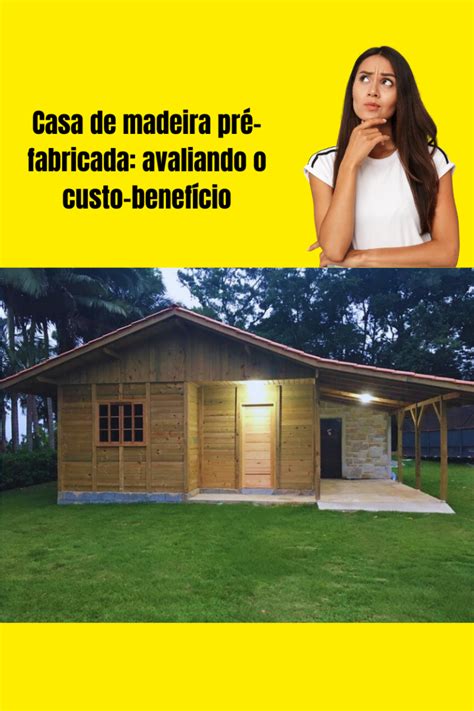 Casas de madeira pré fabricada X projetos para se inspirar