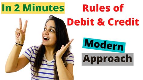 Explained Easy And Quick Rules Of Debit And Credit Modern Approach