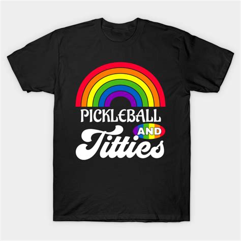 Pickleball And Titties Funny Lgbt Gay Pride Gifts Lesbian Lgbtq Lgbtq