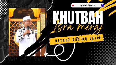 Ceramah Jum At Ustadz Das Ad Latif Isra Miraj Youtube