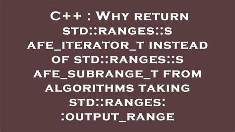 C++ : Why return std::ranges::safe_iterator_t instead of std::ranges ...