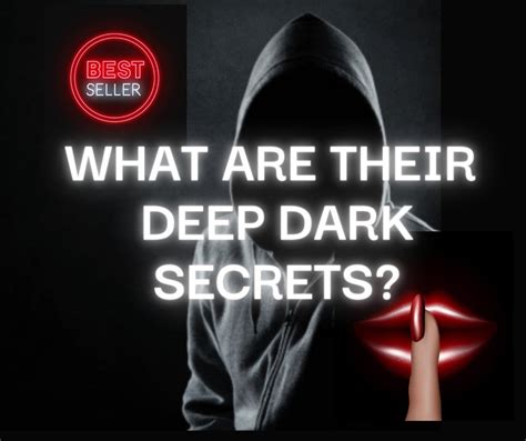 DEEP DARK SECRETS Exposed * What Are They up to * Thoughts & Feelings ...