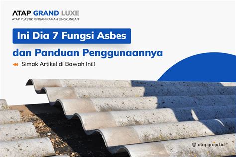 Ini Dia 7 Fungsi Asbes Dan Panduan Penggunaannya Atap Grand Luxe