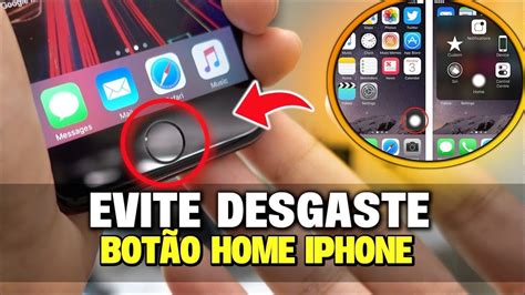 Evite O Desgaste Do O Home Do Iphone Ative O Assistive Touch