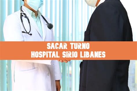 Hospital Sirio Libanes Turnos y Teléfonos Actual 2025