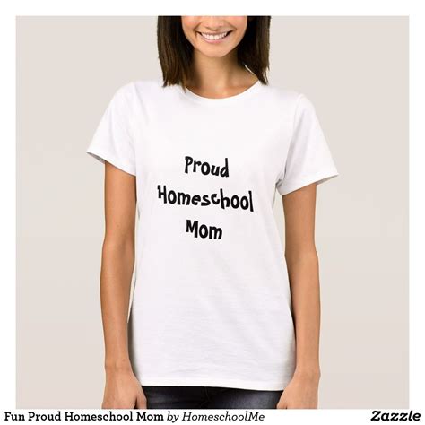 Fun Proud Homeschool Mom T Shirt Zazzle T Shirts For Women Tshirt