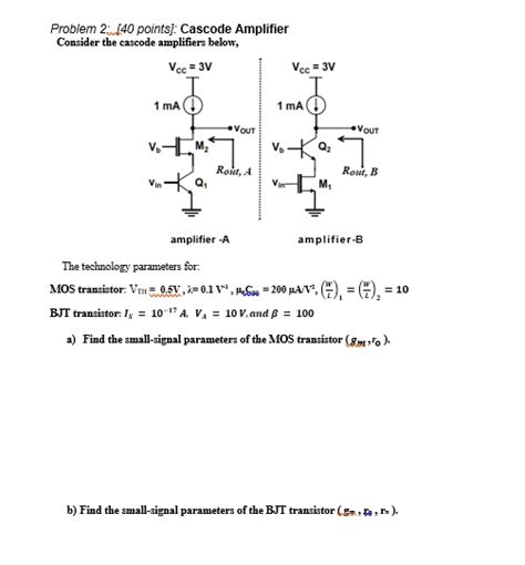 Solved Problem 2 40 Points Cascode Amplifier Consider The Cascode Amplifiers Below Vcc