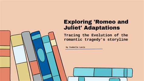 Exploring Romeo And Juliet Adaptations By Izzie Lavis On Prezi