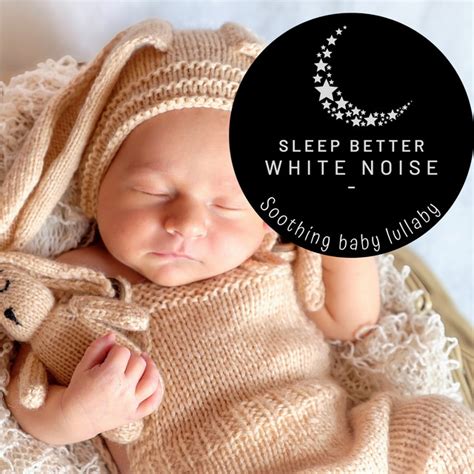 Soothing Baby Lullaby Album By Sleep Better White Noise Spotify