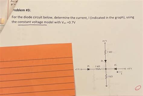 Solved Roblem 3 For The Diode Circuit Below Determine