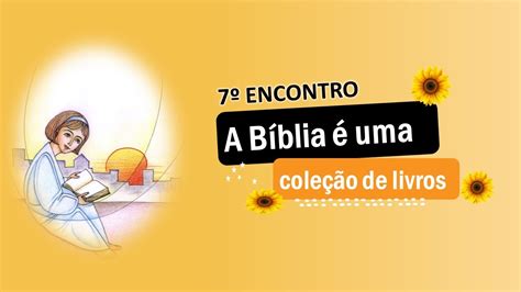 7º Encontro de catequese A Bíblia é uma coleção de livros YouTube