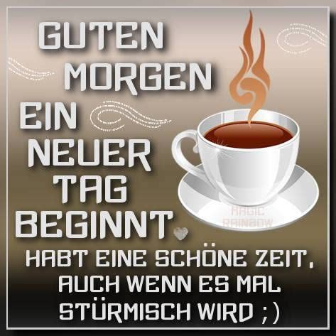 Guten morgen ein neuer tag beginnt habt eine schöne zeit Guten