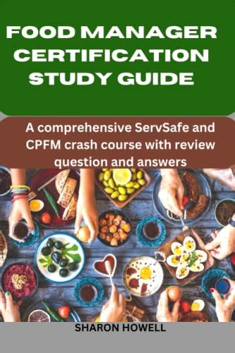 Food Manager Certification Study Guide A Comprehensive ServSafe And