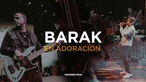 Barak En Adoración Música Cristiana 2021 Youtube