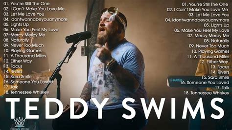 Teddy Swims Greatest Hits Full Album Best Songs Of Teddy Swims