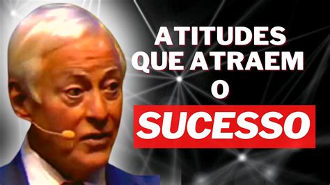 Torne se o tipo de pessoa que atrai o sucesso Brian Tracy Motivação