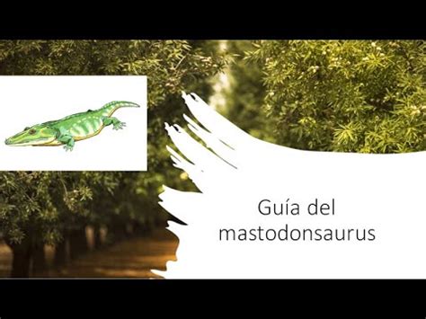 Guía del mastodonsaurus YouTube