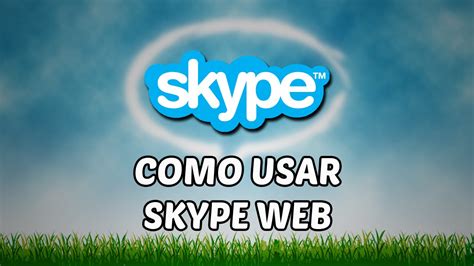 Como Usar O Skype Web Youtube