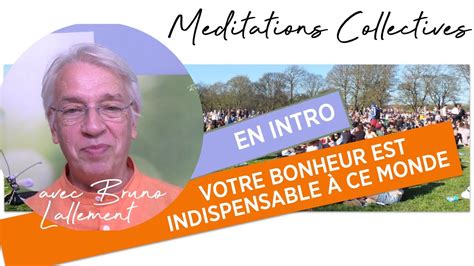 Votre BONHEUR est INDISPENSABLE à ce monde Méditation Collective