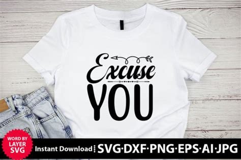 Excuse You Svg Graphic By Sa Crafts · Creative Fabrica