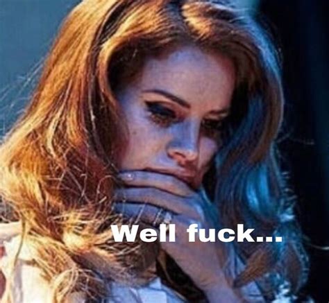 Lana Del Rey Meme Lana Del Rey Memes Lana Del Rey Love Lana Del Rey