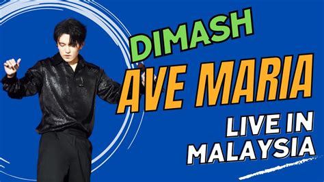 Ave Maria Dimash Qudaibergen STRANGERTOUR Live In Malaysia YouTube