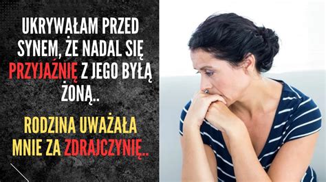 Ukrywałam przed synem że nadal się przyjaźnię z jego byłą żoną