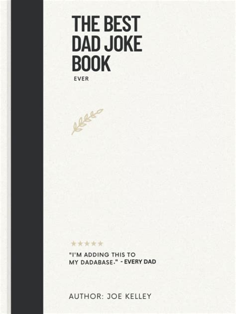 The Best Dad Joke Book Ever by Joe Kelley | Goodreads