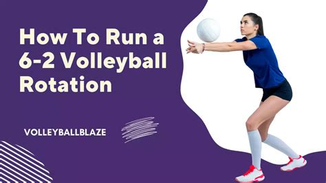 How To Run A Volleyball Rotation Detailed Guide Volleyball Blaze