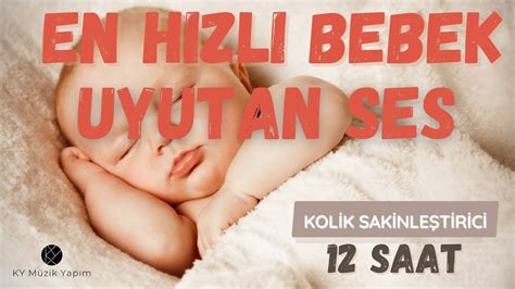 EN HIZLI BEBEK UYUTAN SES Kolik Bebekler İçin 12 SAAT KESİNTİSİZ