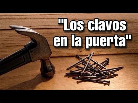 Los Clavos En La Puerta Reflexiones De Vida Youtube