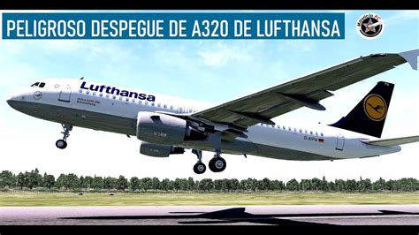 El Despegue Que Casi Estremece A Lufthansa Airbus A320 En Frankfurt