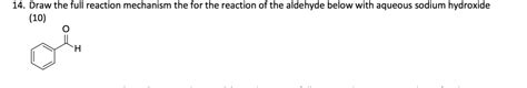 SOLVED: 14. Draw the full reaction mechanism the for the reaction of ...