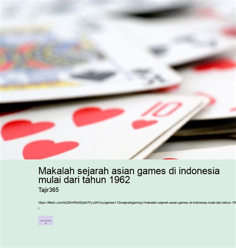 Makalah Sejarah Asian Games Di Indonesia Mulai Dari Tahun 1962