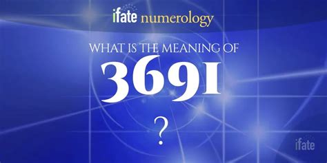 The Meaning of the Number 3691
