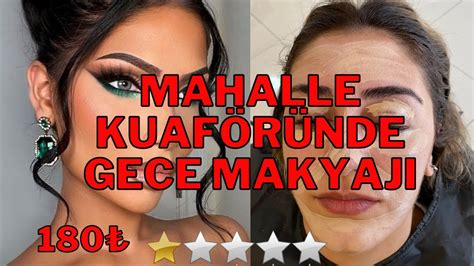 Mahalle Kuaf R Nde Gece Makyaji Yaptirdik Bu Nasil Makyaj