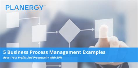 5 Business Process Management Examples | Planergy Software