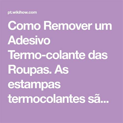 Como Remover Um Adesivo Termocolante Das Roupas As Estampas