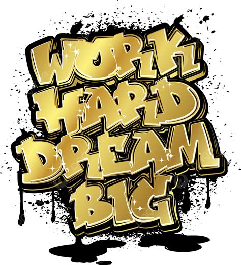 Work Hard Dream Big Vector Work Hard Dream Big Work PNG And Vector