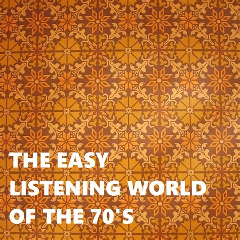 Easy Listening World : The Easy Listening World of The 70's (ELW Special Compilation)