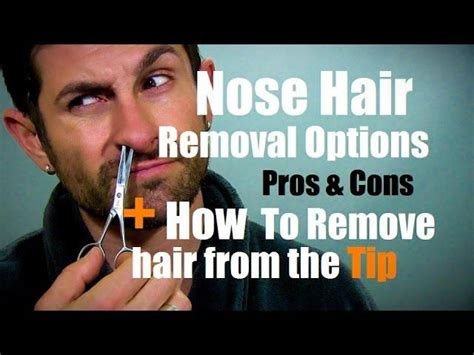 Nose Hair Removal Options Pros And Cons Plus How To Remove Hair On Tip