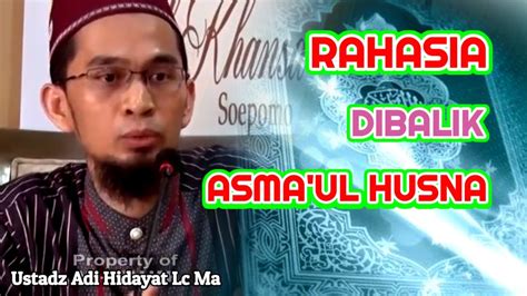 RAHASIA Dibalik Asmaul Husna Ustadz Adi Hidayat Lc Ma YouTube