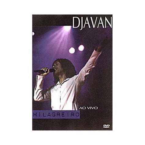 Tudo Sobre Dvd Djavan S Rie Prime Milagreiro Ao Vivo