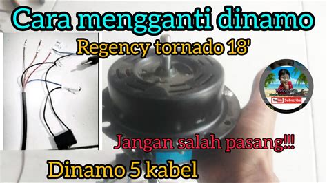 Cara Mengganti Dinamo Kipas Angin Regency Tornado Dinamo Kabel